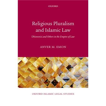 Religious Pluralism and Islamic Law - Dhimmis and Others in the Empire of Law - Paperback - 2014 - 1