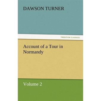 Account of a Tour in Normandy - Paperback / softback - 2011 - 1