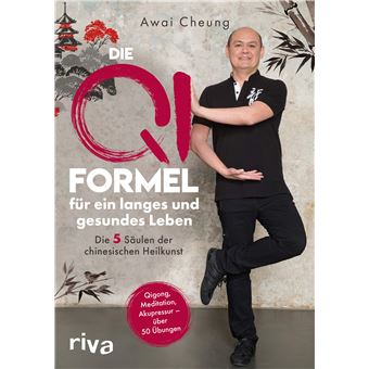 Die Qi-Formel für ein langes und gesundes Leben | Awai Cheung Awai ...