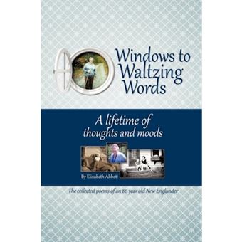 Windows to Waltzing Words - A Lifetime of Thoughts and Moods - Paperback / softback - 2011 - 1