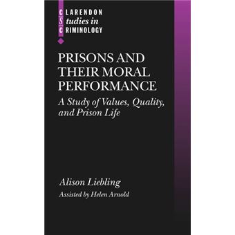 Prisons and Their Moral Performance - A Study of Values, Quality and Prison Life - Hardback - 2004 - 1