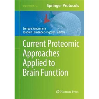 Current Proteomic Approaches Applied To Brain Function 127 Neuromethods - 1