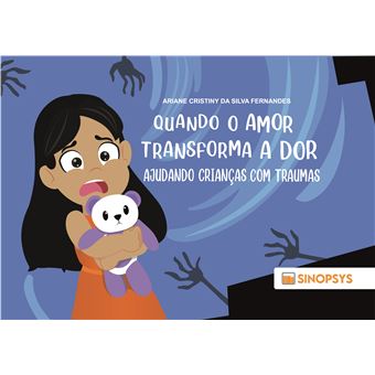 Quando O Amor Transforma A Dor: Ajudando Crianças Com Traumas - 1
