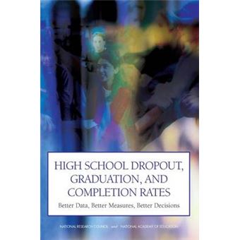 High School Dropout, Graduation, and Completion Rates - Better Data, Better Measures, Better Decisions - Paperback - 2011 - 1