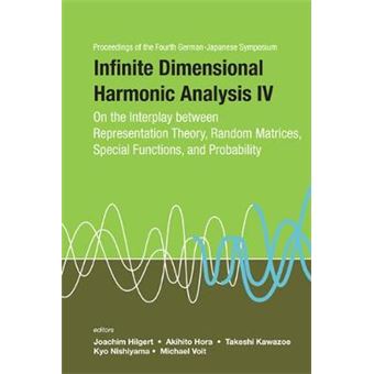 Infinite Dimensional Harmonic Analysis - On the Interplay Between Representation Theory, Random Matrices, Special Functions, and Probability - Hardback - 2008 - 1
