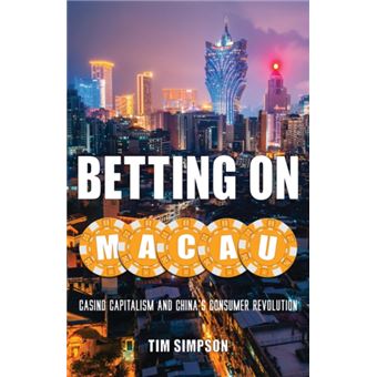 Betting On Macau By Tim Simpson - 1
