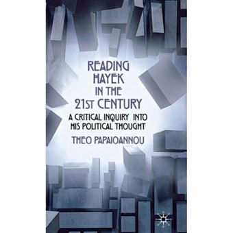 Reading Hayek in the 21st Century - A Critical Inquiry into His Political Thought - Hardback - 2012 - 1