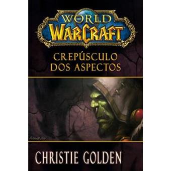 World Of Warcraft. Crepúsculo Dos Aspectos - 1