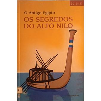 O antigo egipto: os segredos do alto nilo. [1.ª editora] - 1
