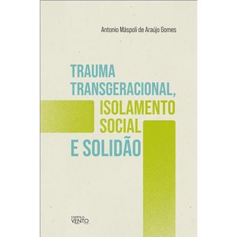 Trauma Transgeracional, Isolamento Social E Solidão - 1