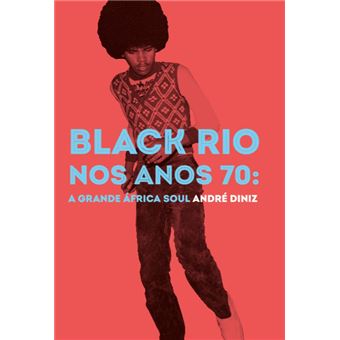 Black Rio Nos Anos 70: A Grande África Soul - 1