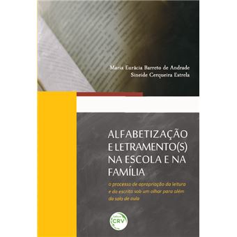 ALFABETIZAÇÃO E LETRAMENTO(S) NA ESCOLA E NA FAMÍLIA:<br> o processo de apropriação da leitura e da escrita sob um olhar para além da sala de aula - 1