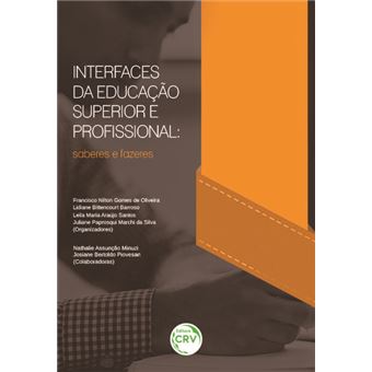 INTERFACES DA EDUCAÇÃO SUPERIOR E PROFISSIONAL: saberes e fazeres - 1