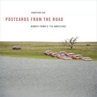 Postcards from the Road - Robert Frank's the Americans - Paperback - 2014 - 1
