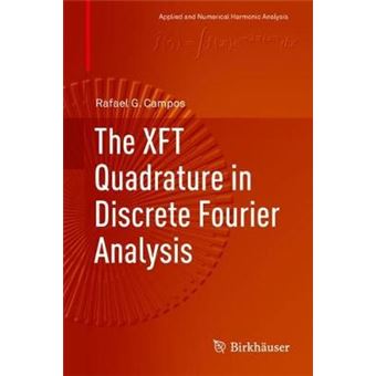 The Xft Quadrature In Discrete Fourier Analysis Applied And Numerical Harmonic Analysis - 1