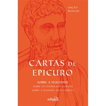 Cartas De Epicuro: Sobre A Filosofia Da Natureza, Sobre Os Fenômenos Celestes, Sobre A Felicidade - 1