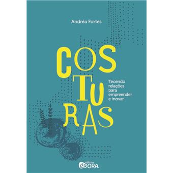 Costuras: Tecendo relações para empreender e inovar - 1