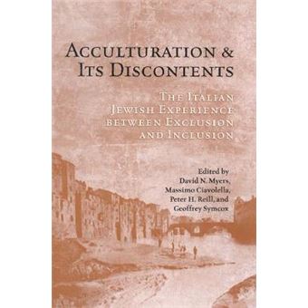 Acculturation and Its Discontents: The Italian Jewish Experience Between Exclusion and Inclusion - 1