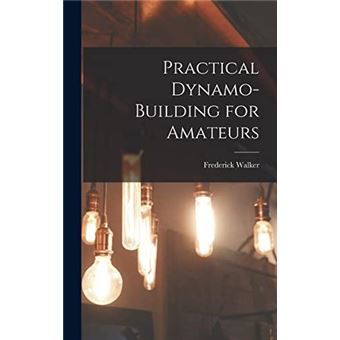 Practical Dynamobuilding For Amateurs - 1
