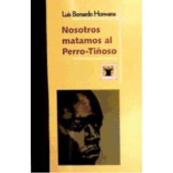 Nosotros matamos al perro-tiÑoso. (coleccion fabullata). edi - 1