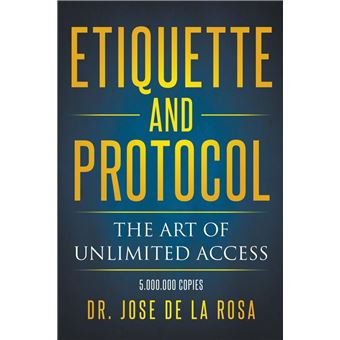 Etiquette And Protocol The Art Of Unlimitted Access - 1