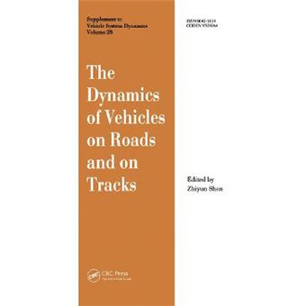 The Dynamics of Vehicles on Roads and on Tracks - Proceedings of the 13th IAVSD Symposium - Hardback - 1922 - 1