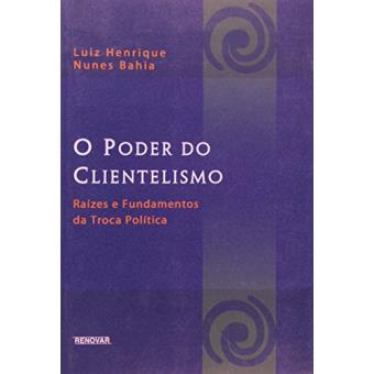 O Poder do Clientelismo - 1