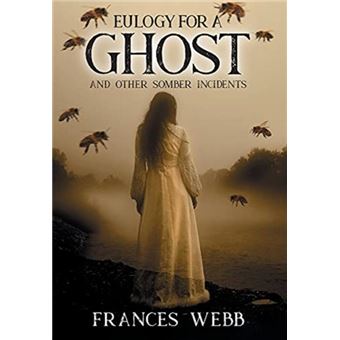 Eulogy For A Ghost And Other Somber Incidents - 1