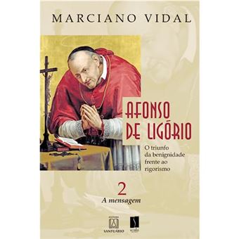 Afonso De Ligório: O Triunfo Da Benignidade Frente Ao Rigorismo - Vol. 2 - 1