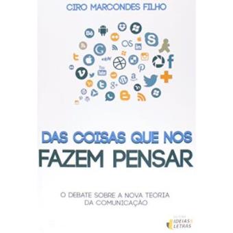 Das Coisas Que Não Fazem Pensar. O Debate Sobre A Nova Teoria Da Comunicação - 1