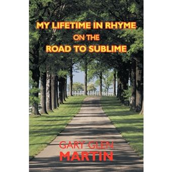 My Lifetime in Rhyme, on the Road to Sublime - Hardback - 2009 - 1