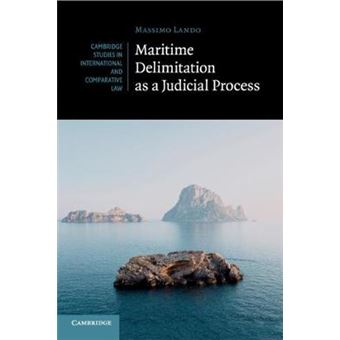 Maritime Delimitation As A Judicial Process 144 Cambridge Studies In International And Comparative Law, Series Number 144 - 1