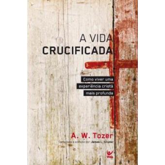 A Vida Crucificada - 1