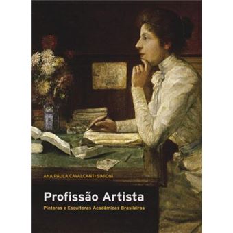 Profissão Artista: Pintoras e Escultoras Acadêmicas Brasileiras - 1