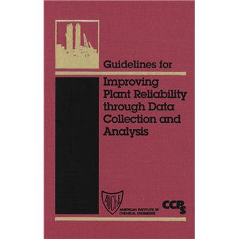 Guidelines for Improving Plant Reliability Through Equipment Data Collection Analysis - Hardback - 1998 - 1
