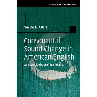 Consonantal Sound Change In American English By Wiebke H. (Universitat Dortmund) Ahlers - 1