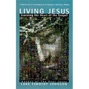 Living Jesus Learning The Heart Of The Gospel - 1