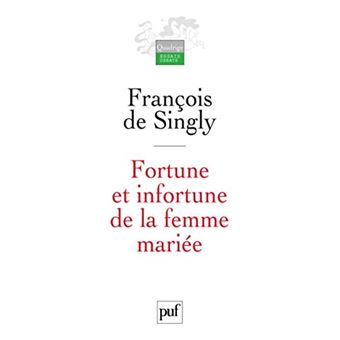 Fortune Et Infortune De La Femme Mariée - Sociologie Des Effets De La Vie - 1