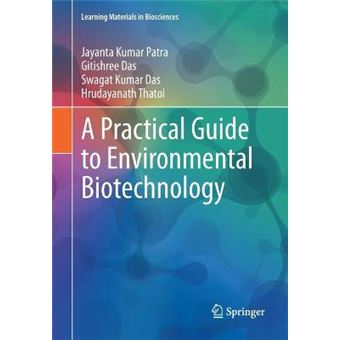 A Practical Guide To Environmental Biotechnology Learning Materials In Biosciences - 1