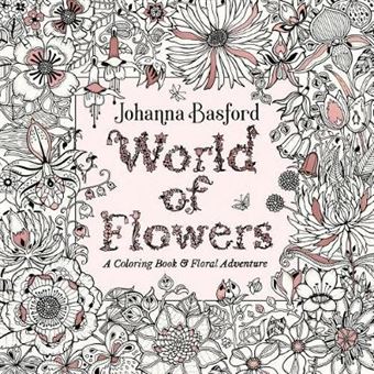 World Of Flowers A Coloring Book And Floral Adventure - 1