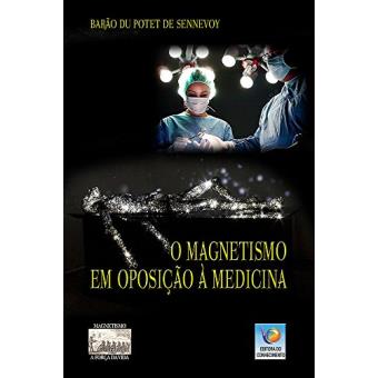 O Magnetismo Em Oposição À Medicina - 1