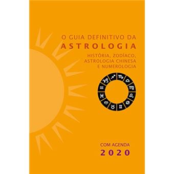 O Guia Definitivo da Astrologia: com Agenda 2020 - 1