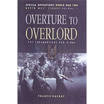 Overture to Overlord: the Preparations for D Day - 1
