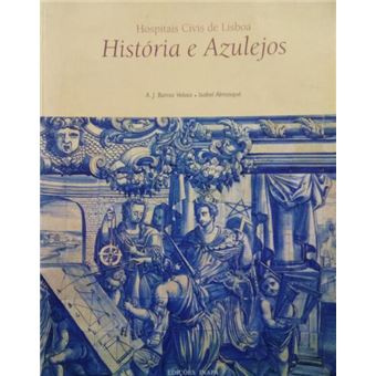 Hospitais civis de lisboa: história e azulejos. - 1