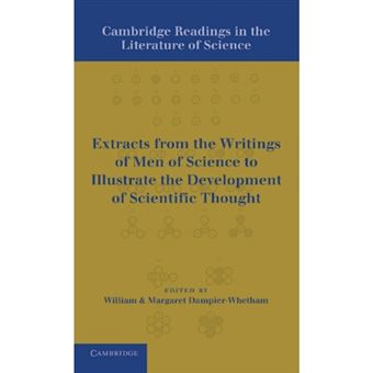 Cambridge Readings in the Literature of Science - Being Extracts from the Writings of Men of Science to Illustrate the Development of Scientific Thought - Paperback - 2013 - 1