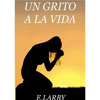 Un Grito A La Vida - 1