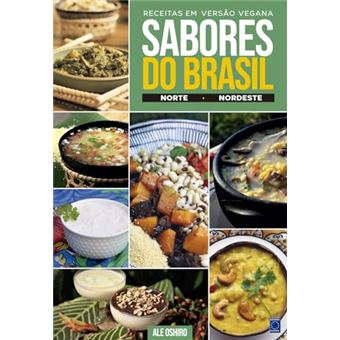 Sabores Do Brasil - Norte E Nordeste - Receitas Em Versão Vegana - 1