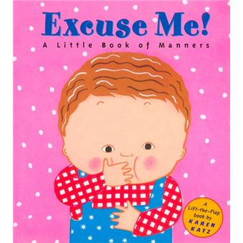 Grosset  Dunlap Excuse Me A Little Book Of Manners Lifttheflap Book - 1