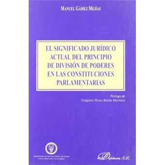 El significado jurídico actual de principio de división de poderes en las constituciones parlamentarias - 1