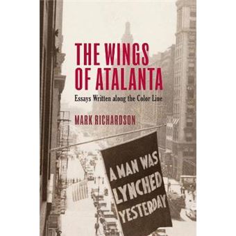 The Wings Of Atalanta Essays Written Along The Color Line Studies In American Literature And Culture - 1